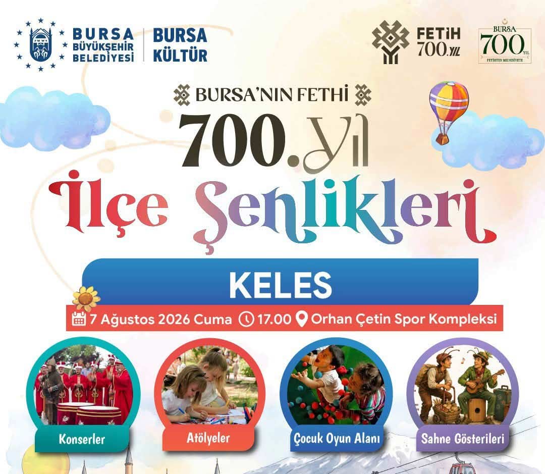Bursa'nın Fethi'nin 700. Yılı İlçe Şenlikleri Keles'te!